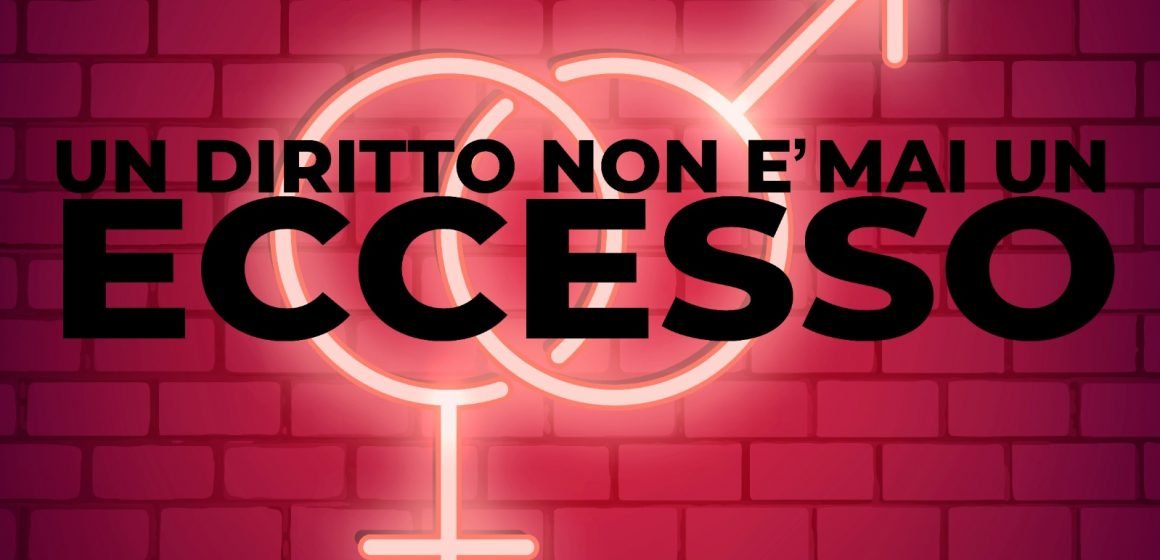PD: UN DIRITTO NON E’ MAI UN ECCESSO PD: UN DIRITTO NON E’ MAI UN ECCESSO